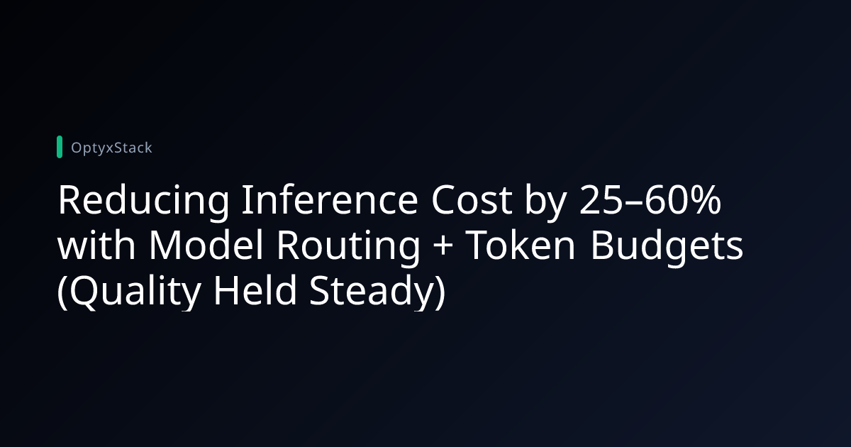 Reducing Inference Cost by 25–60% with Model Routing + Token Budgets ...